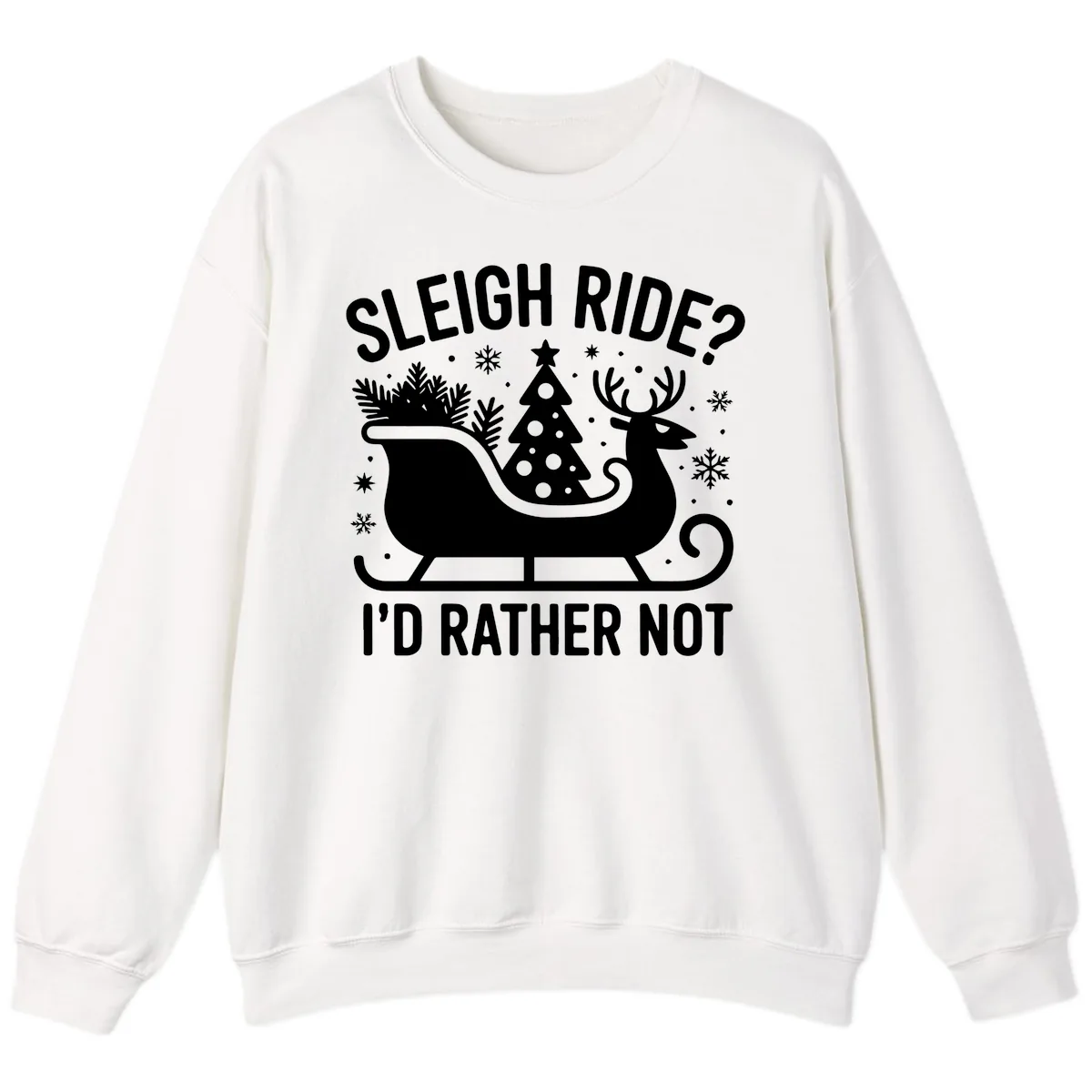 Sleigh Ride I'd Rather Not Graphic Sweatshirt in White