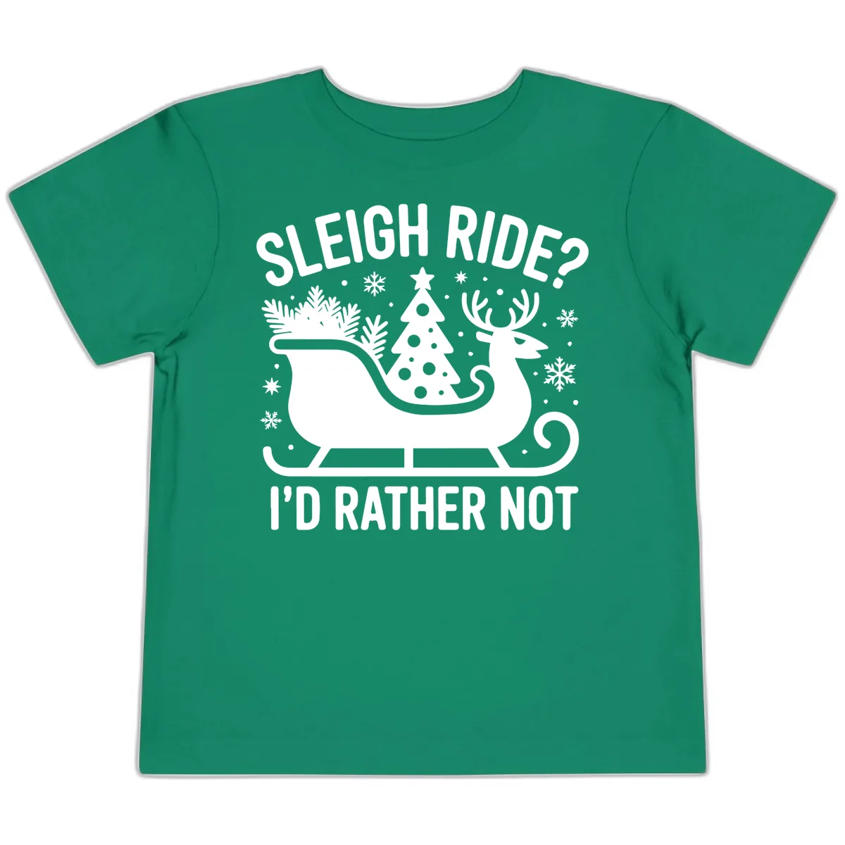 Sleigh Ride I'd Rather Not Graphic Toddler T-Shirt in Kelly
