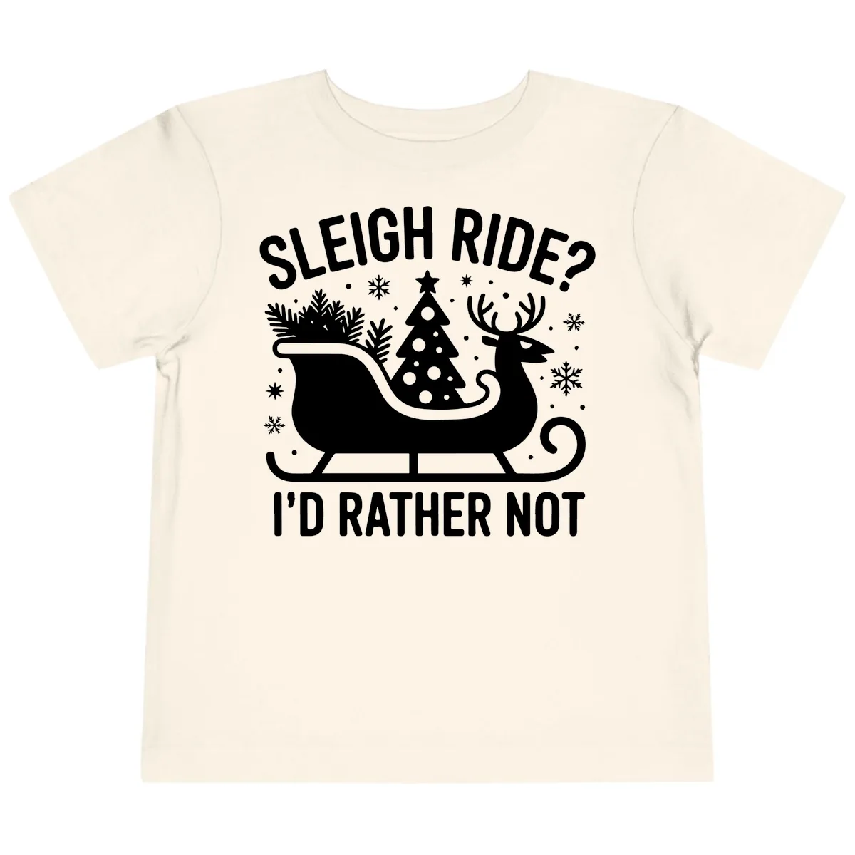 Sleigh Ride I'd Rather Not Graphic Toddler T-Shirt in Natural