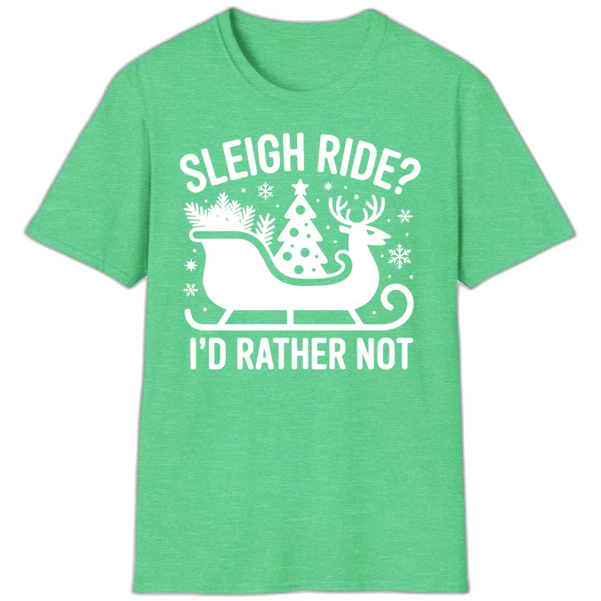 Sleigh Ride I'd Rather Not Graphic T-Shirt in Heather Irish Green