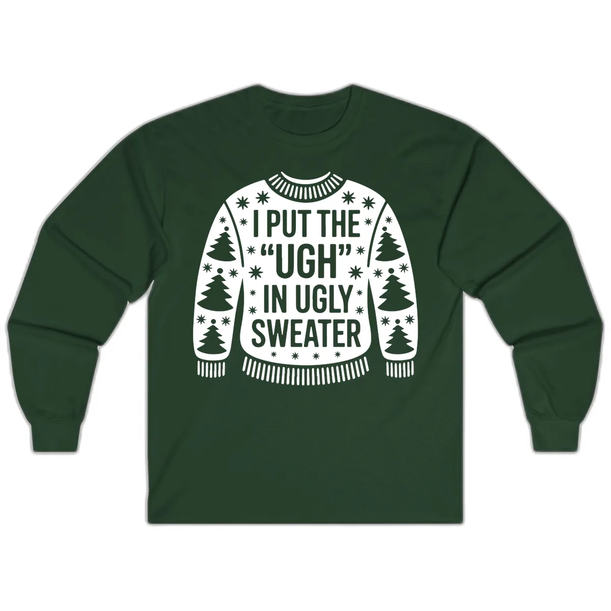 Ugh In Ugly Sweater Long Sleeve in Forest Green