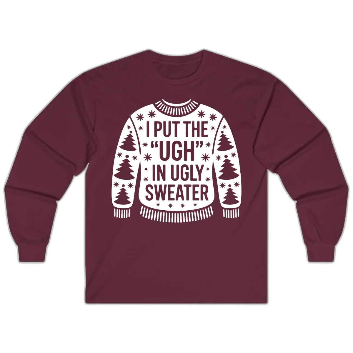 Ugh In Ugly Sweater Long Sleeve in Maroon