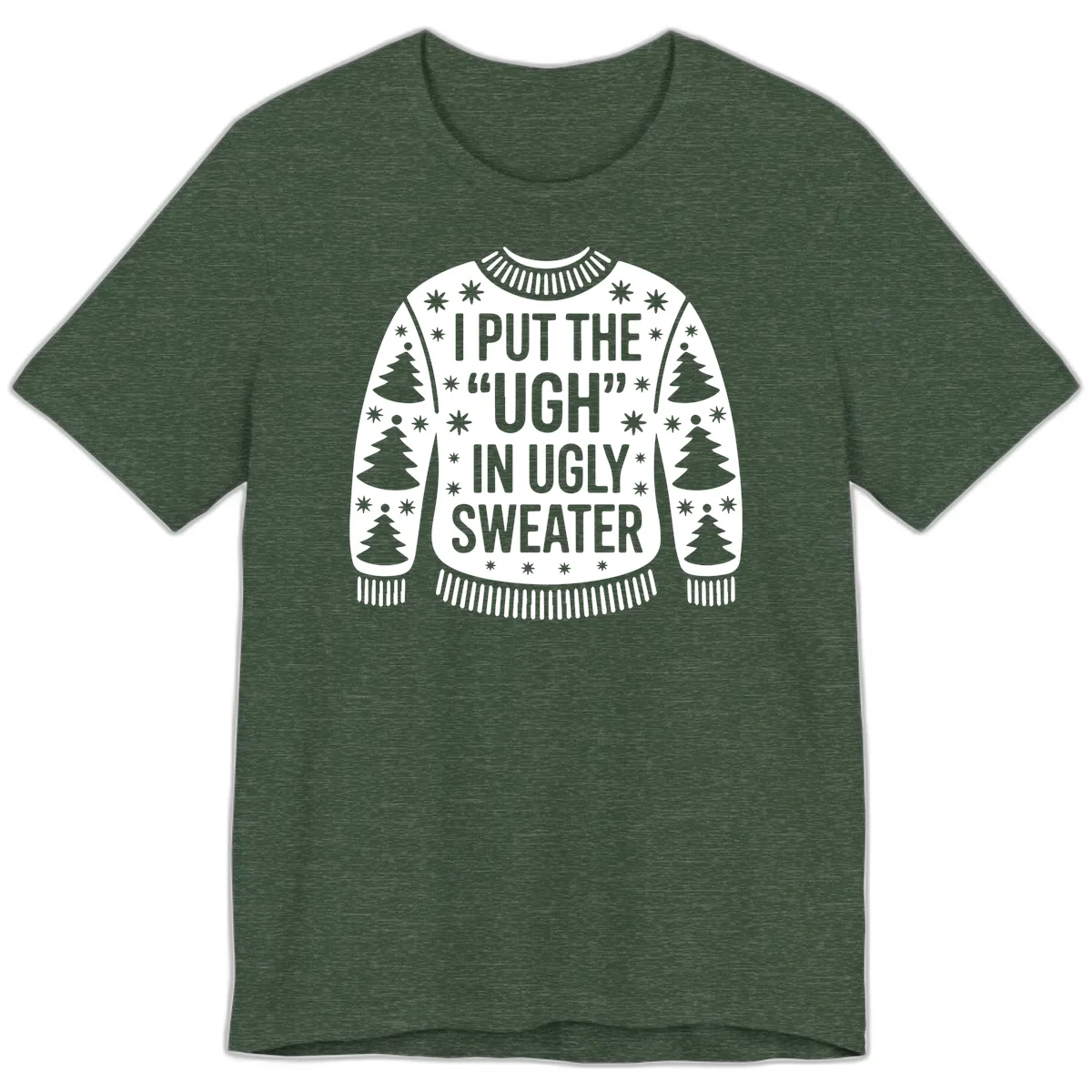 Ugh In Ugly Sweater Premium T-Shirt in Heather Forest