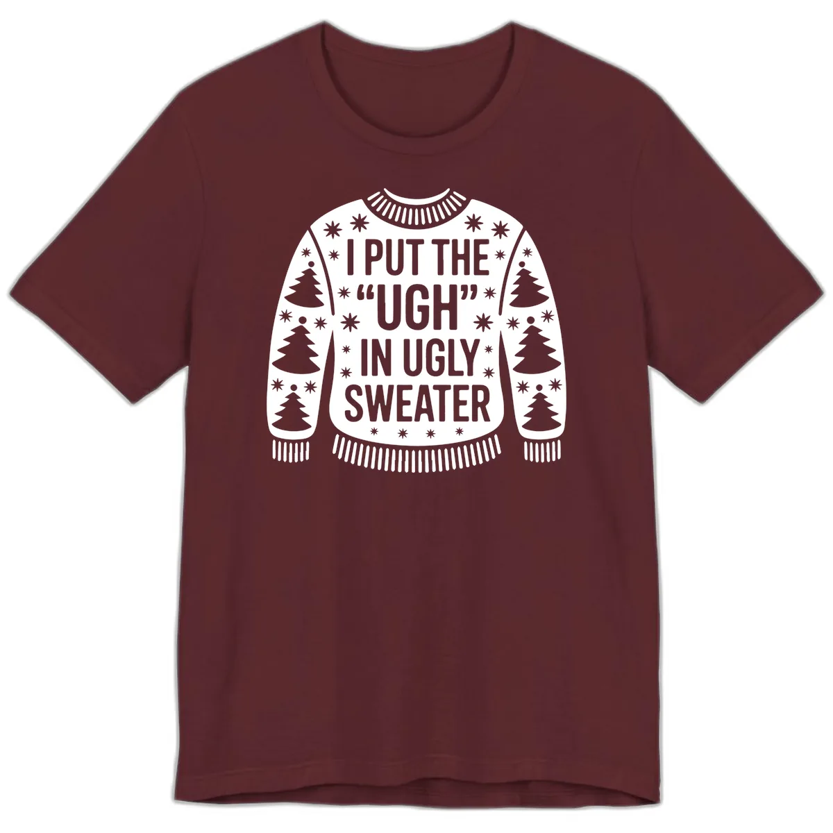 Ugh In Ugly Sweater Premium T-Shirt in Maroon