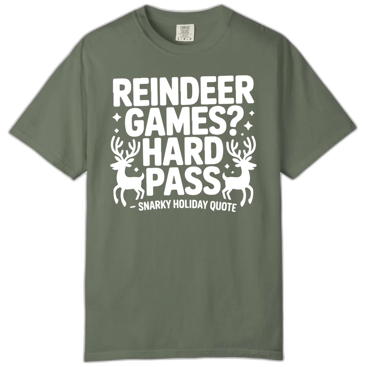Reindeer Games Hard Pass Quote Comfort Color in Moss