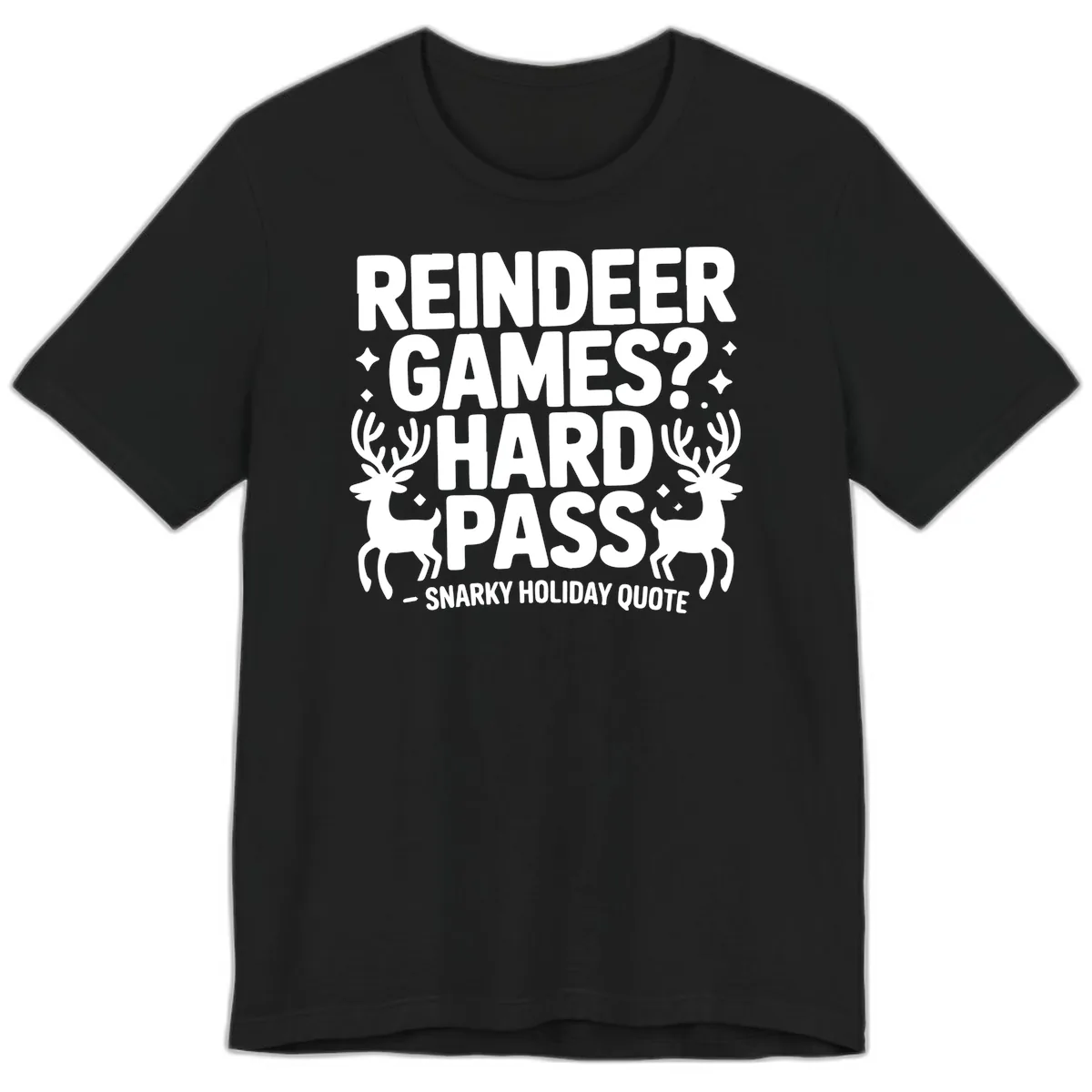 Reindeer Games Hard Pass Quote Premium T-Shirt in Black
