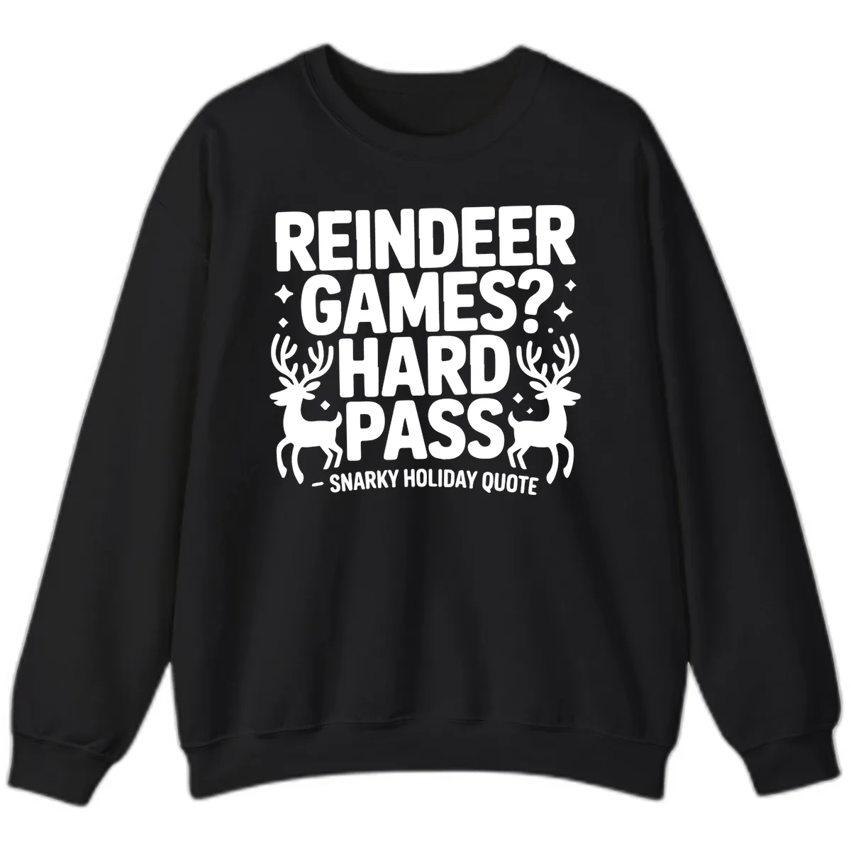 Reindeer Games Hard Pass Quote Sweatshirt in Black