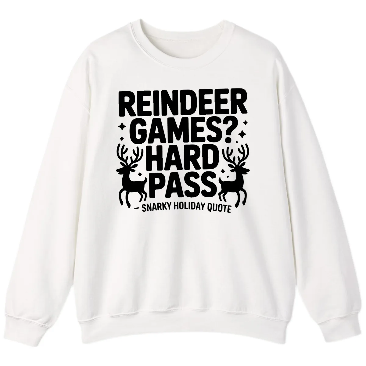 Reindeer Games Hard Pass Quote Sweatshirt in White