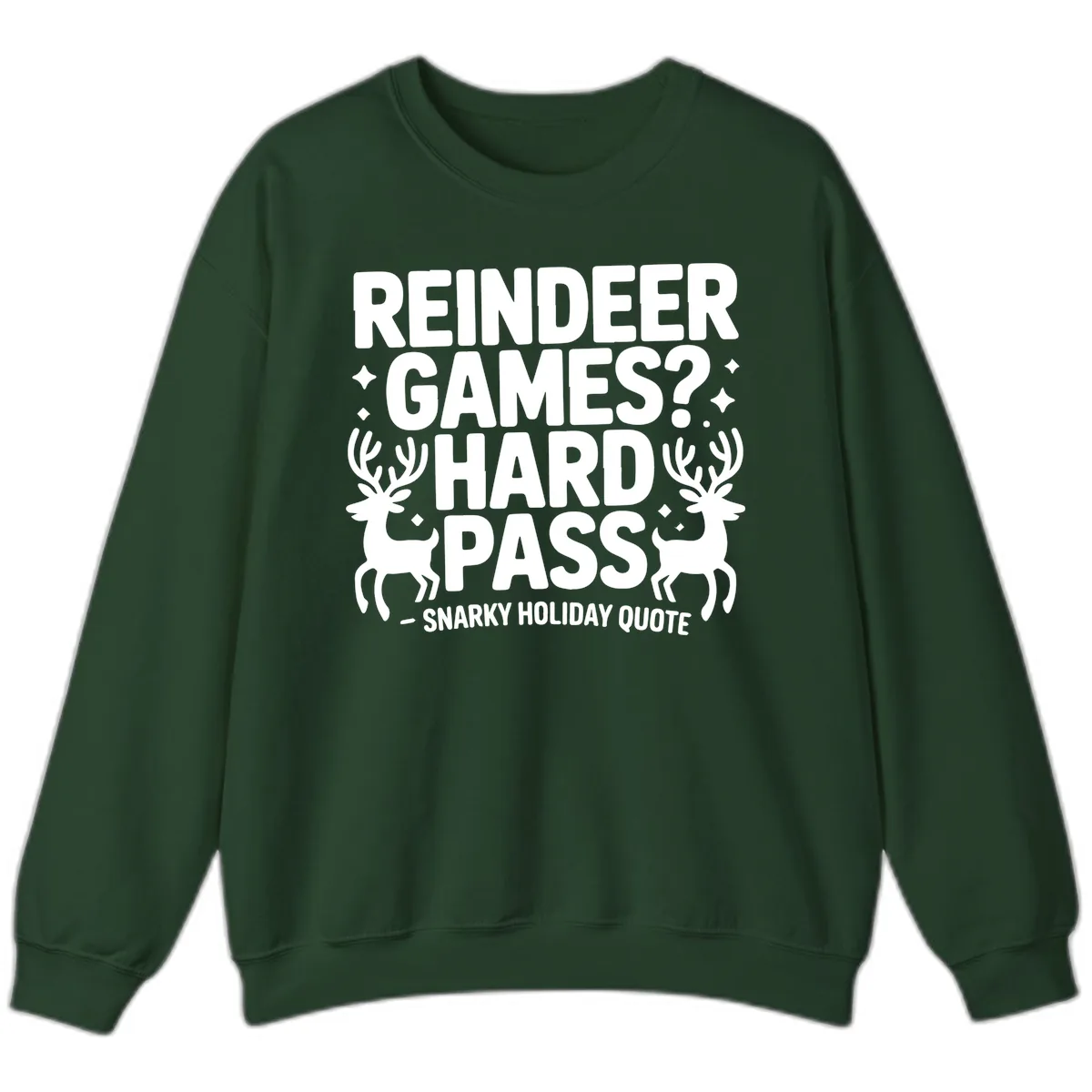Reindeer Games Hard Pass Quote Sweatshirt in Forest Green