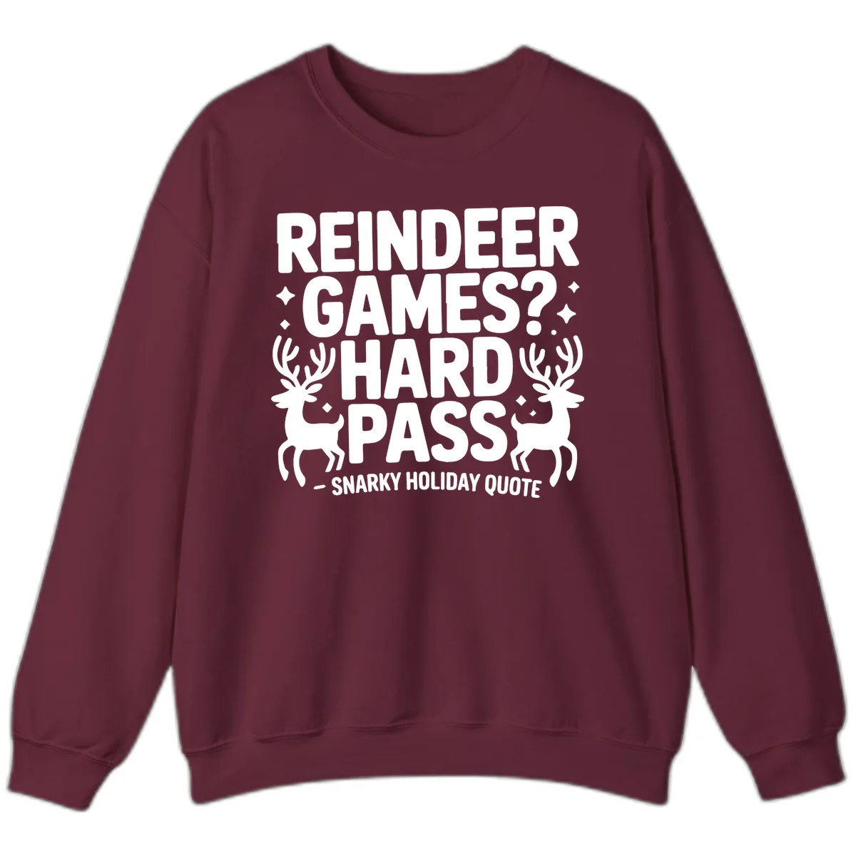 Reindeer Games Hard Pass Quote Sweatshirt in Maroon