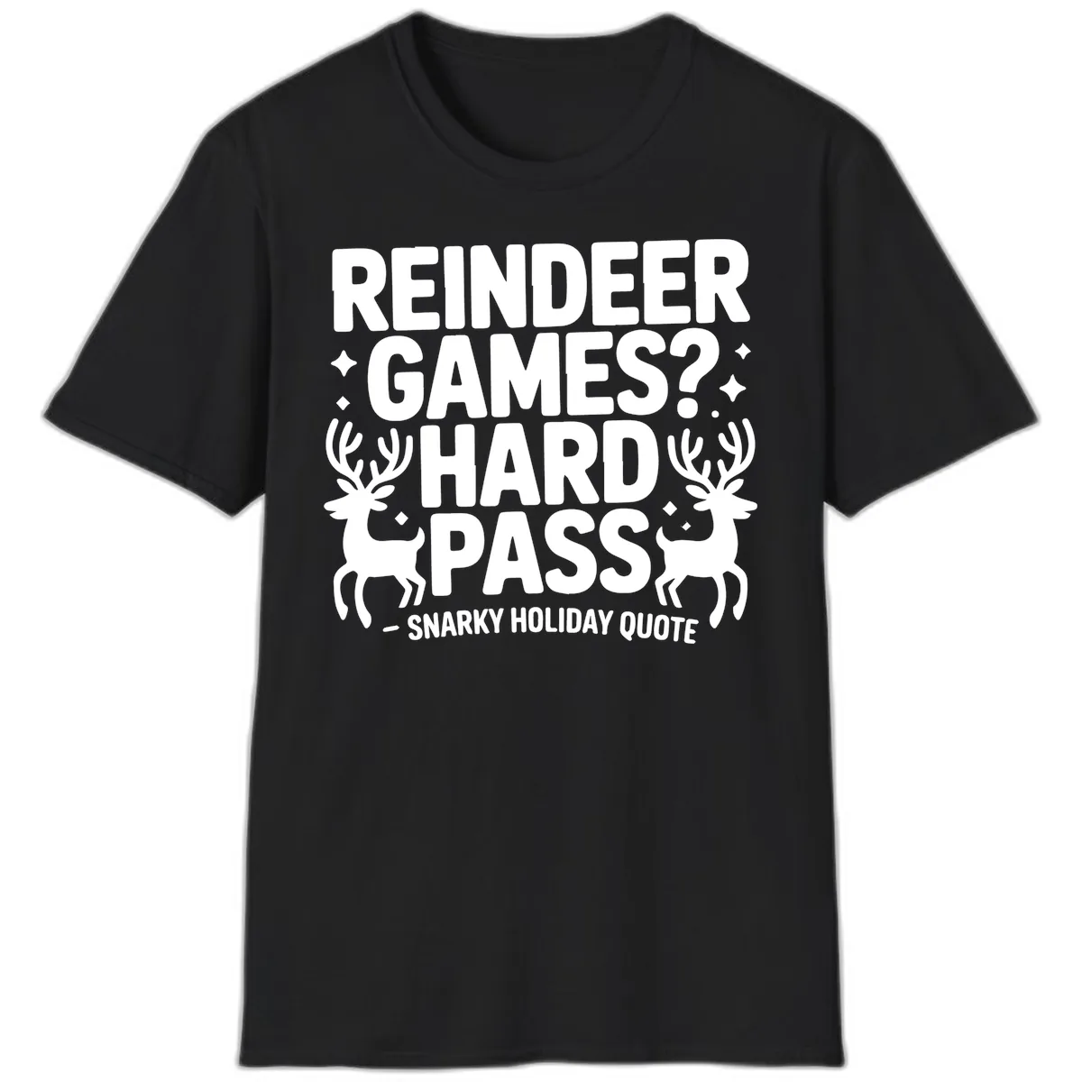 Reindeer Games Hard Pass Quote T-Shirt in Black