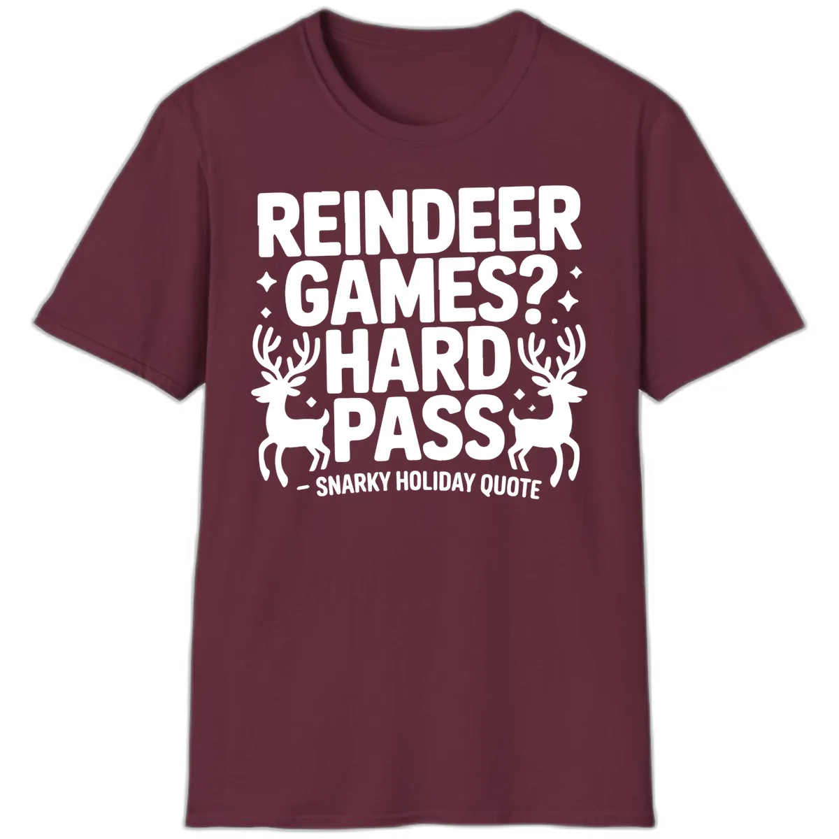 Reindeer Games Hard Pass Quote T-Shirt in Maroon