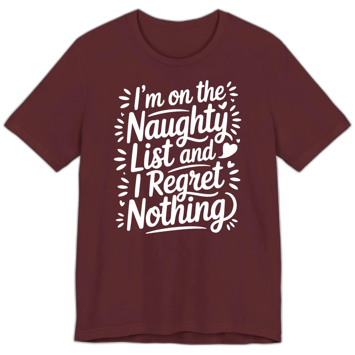 Naughty List I Regret Nothing Premium T-Shirt in Maroon