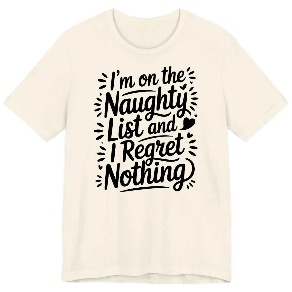 Naughty List I Regret Nothing Premium T-Shirt in Natural