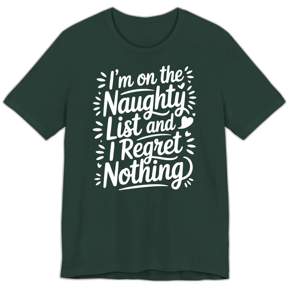 Naughty List I Regret Nothing Premium T-Shirt in Forest