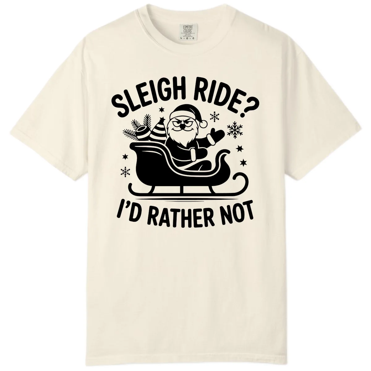 Sleigh Ride I'd Rather Not Comfort Color in Ivory