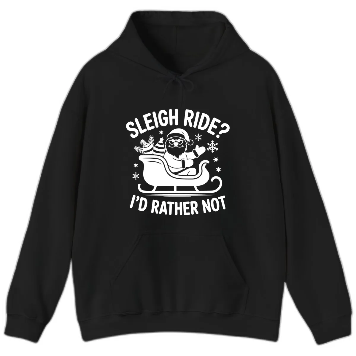 Sleigh Ride I'd Rather Not Hoodie in Black