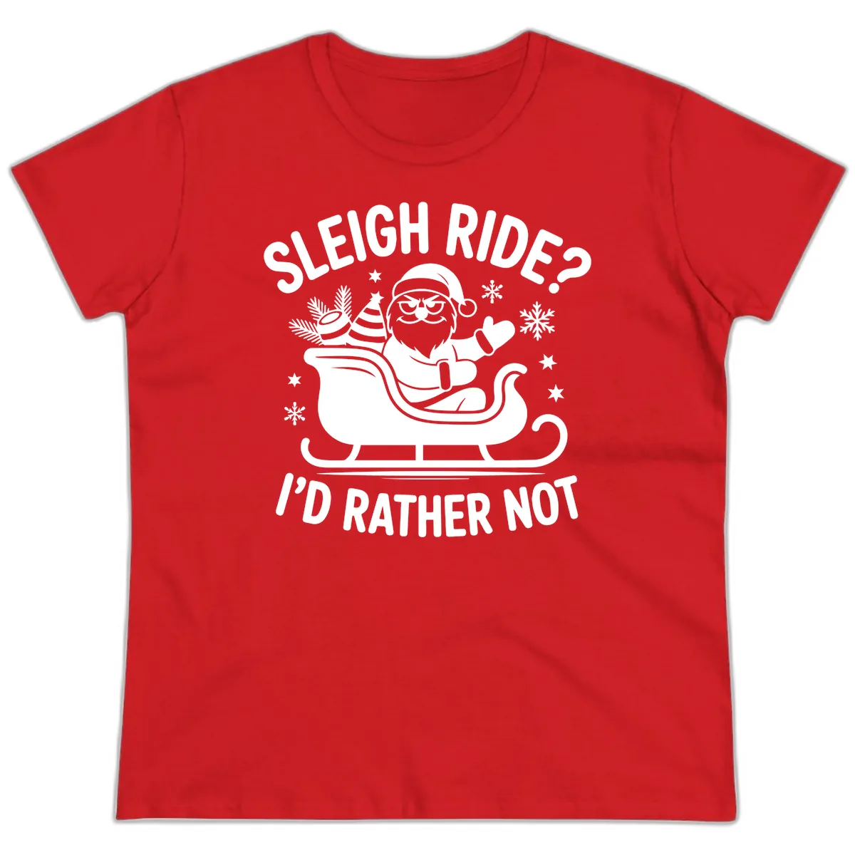 Sleigh Ride I'd Rather Not Ladies Tee in Red