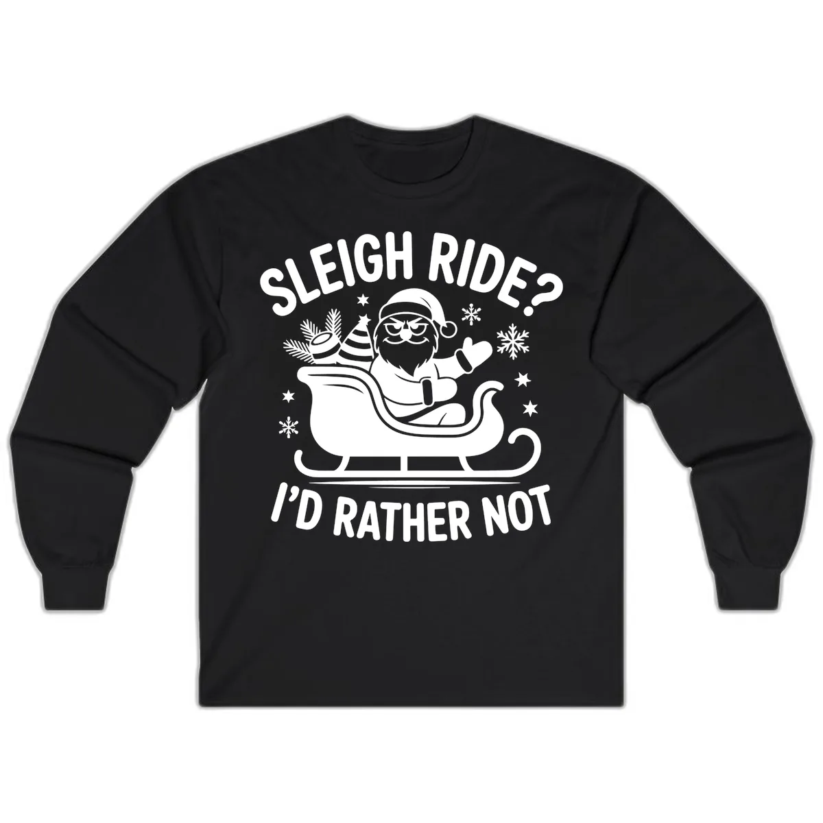 Sleigh Ride I'd Rather Not Long Sleeve in Black