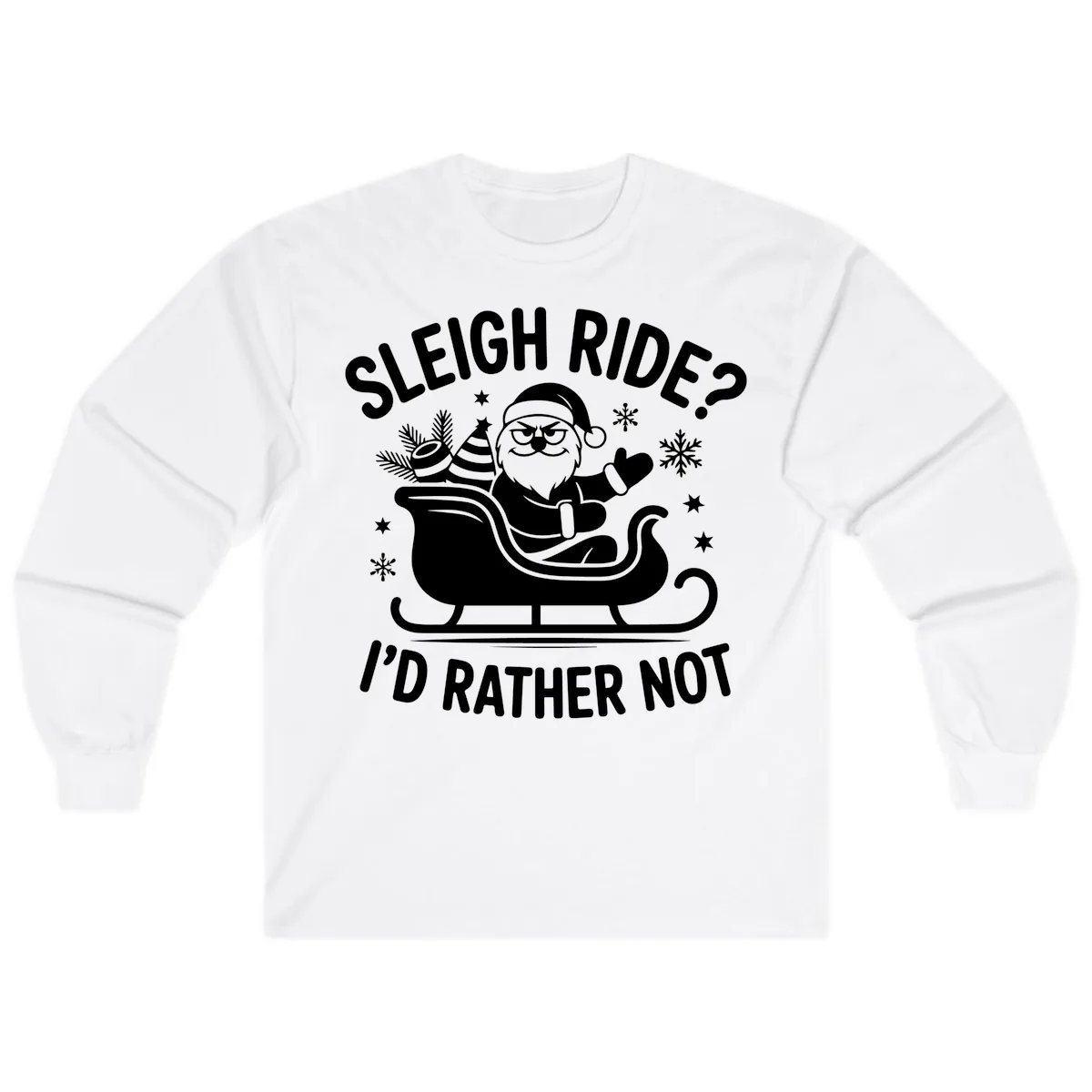 Sleigh Ride I'd Rather Not Long Sleeve in White