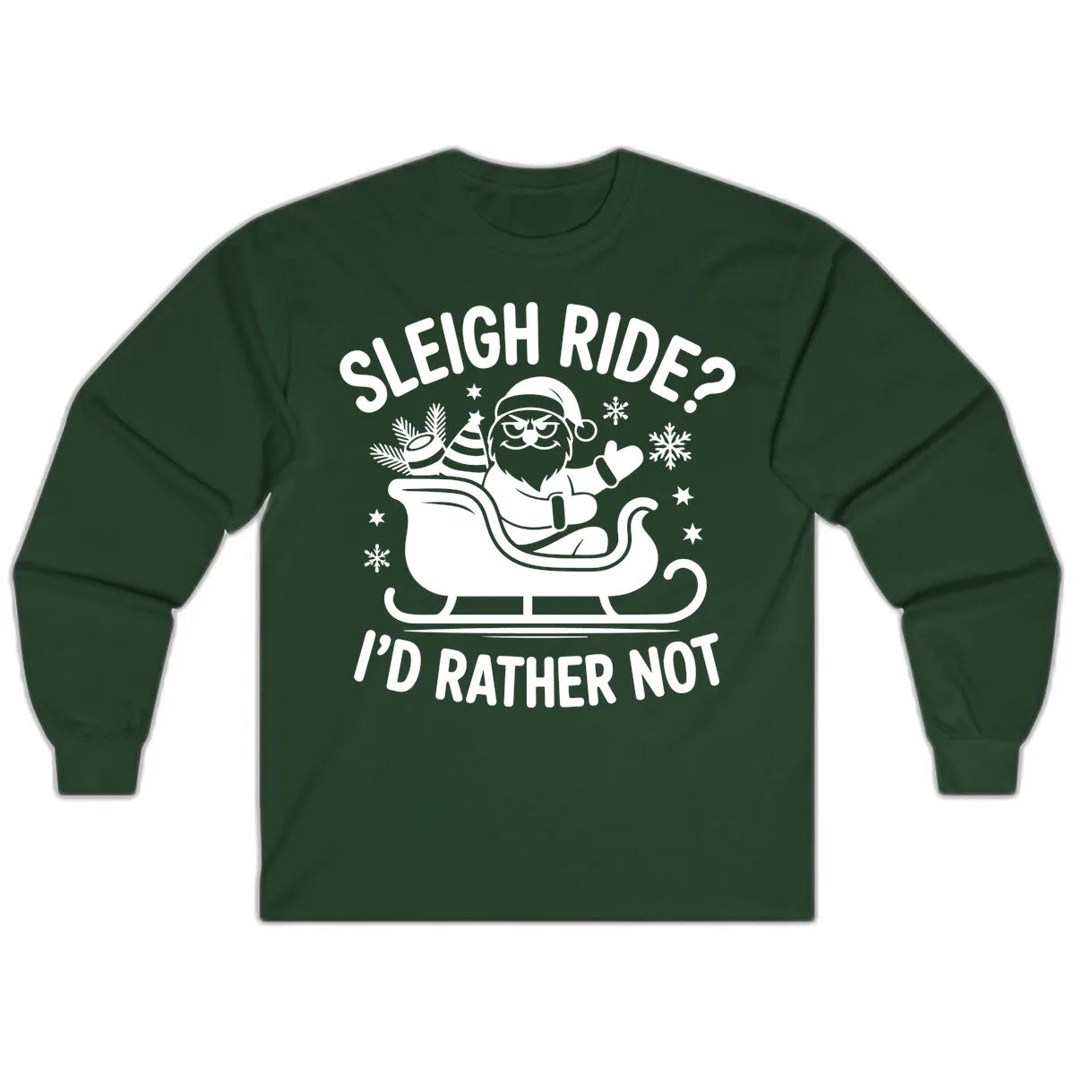Sleigh Ride I'd Rather Not Long Sleeve in Forest Green