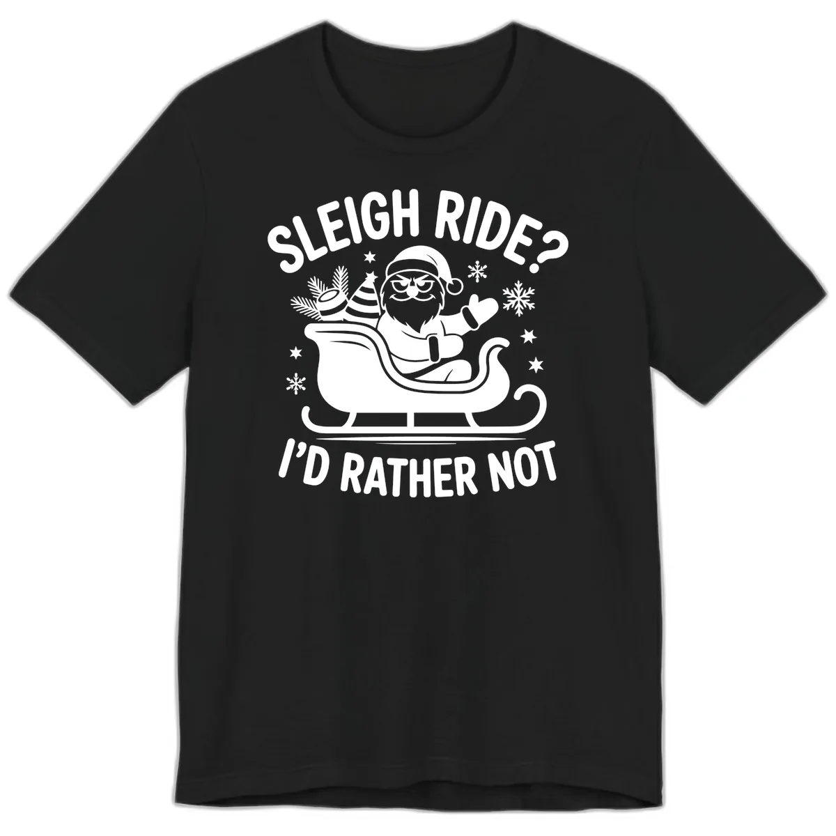 Sleigh Ride I'd Rather Not Premium T-Shirt in Black