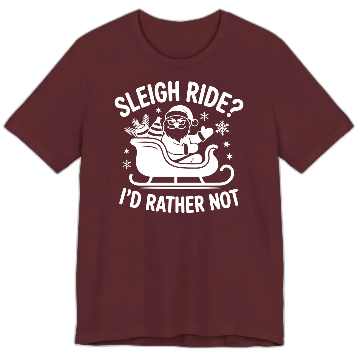 Sleigh Ride I'd Rather Not Premium T-Shirt in Maroon
