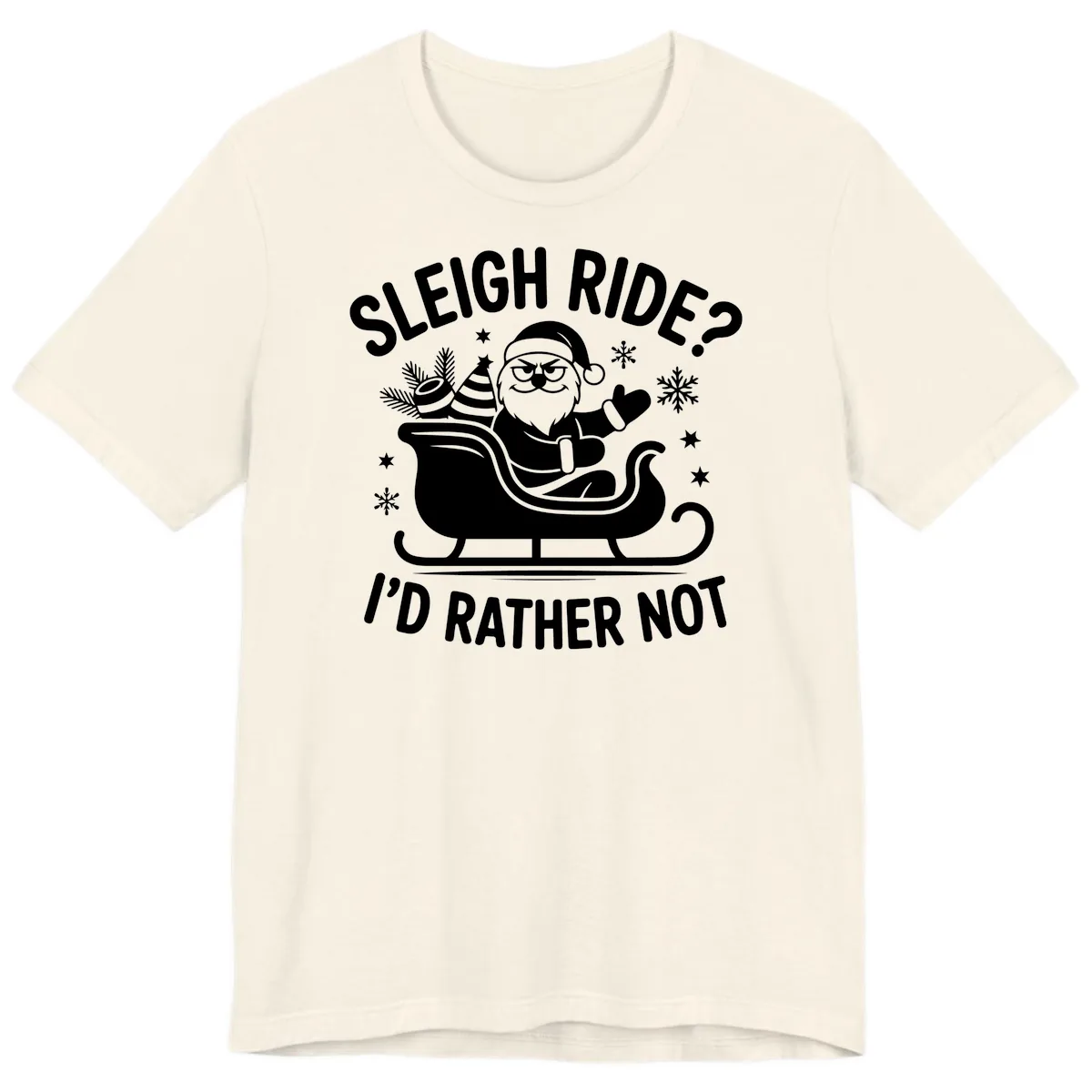 Sleigh Ride I'd Rather Not Premium T-Shirt in Natural