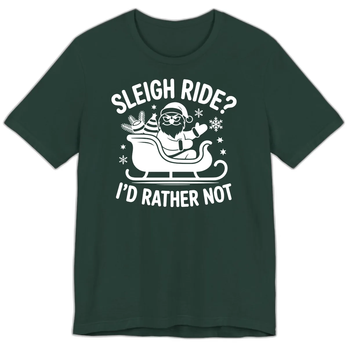 Sleigh Ride I'd Rather Not Premium T-Shirt in Forest