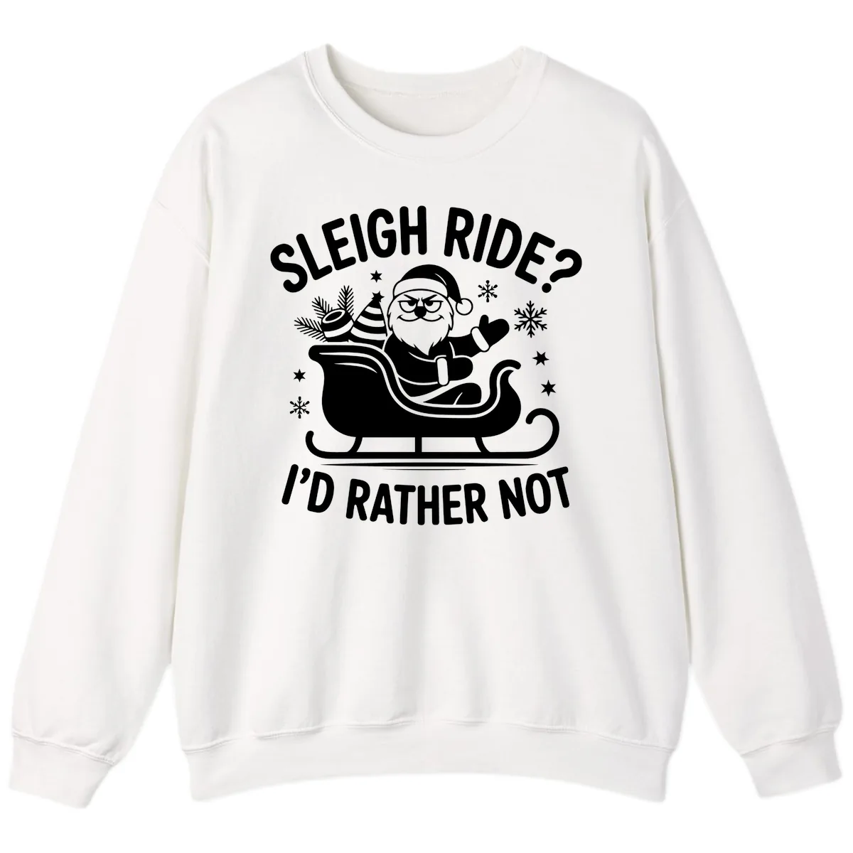 Sleigh Ride I'd Rather Not Sweatshirt in White