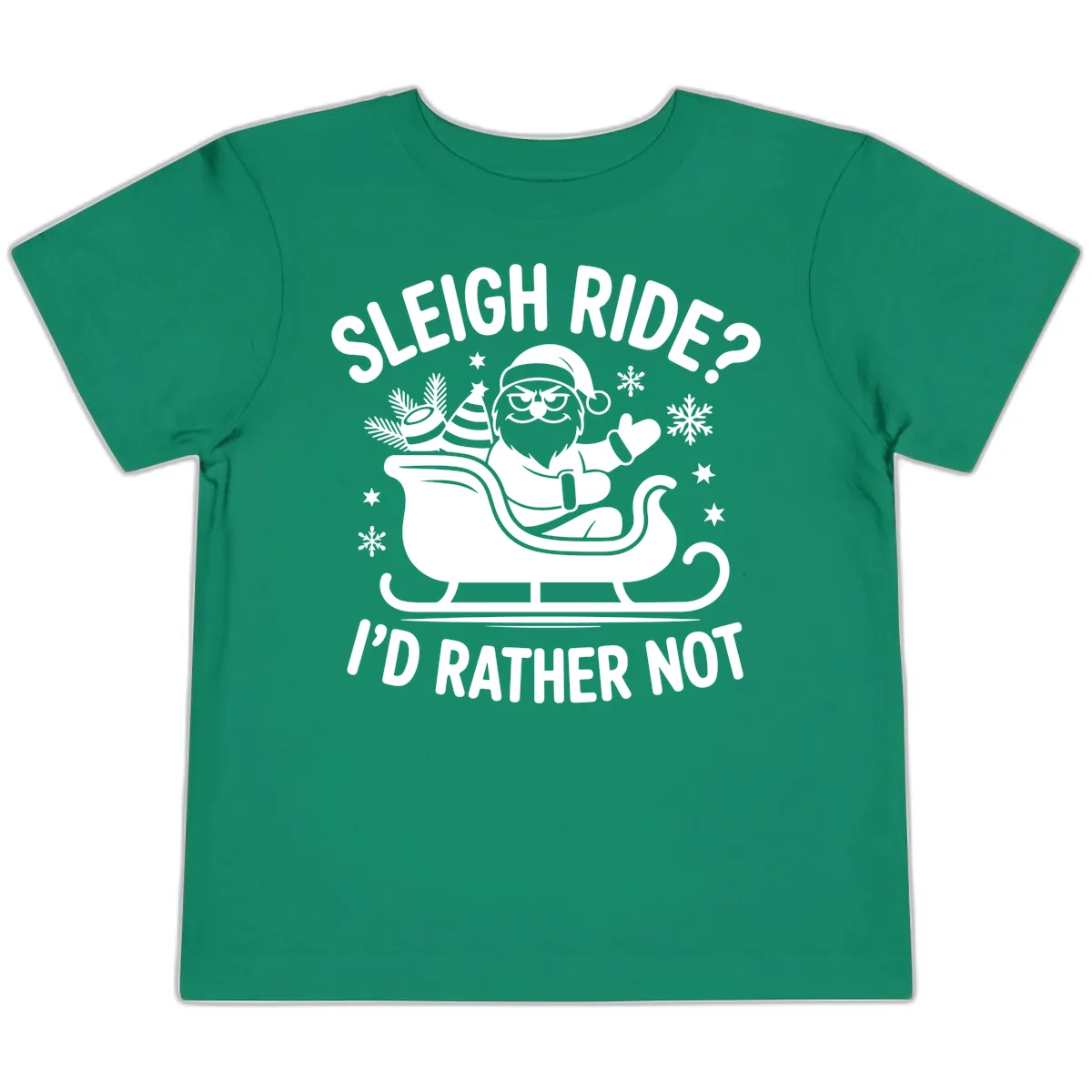 Sleigh Ride I'd Rather Not Toddler T-Shirt in Kelly