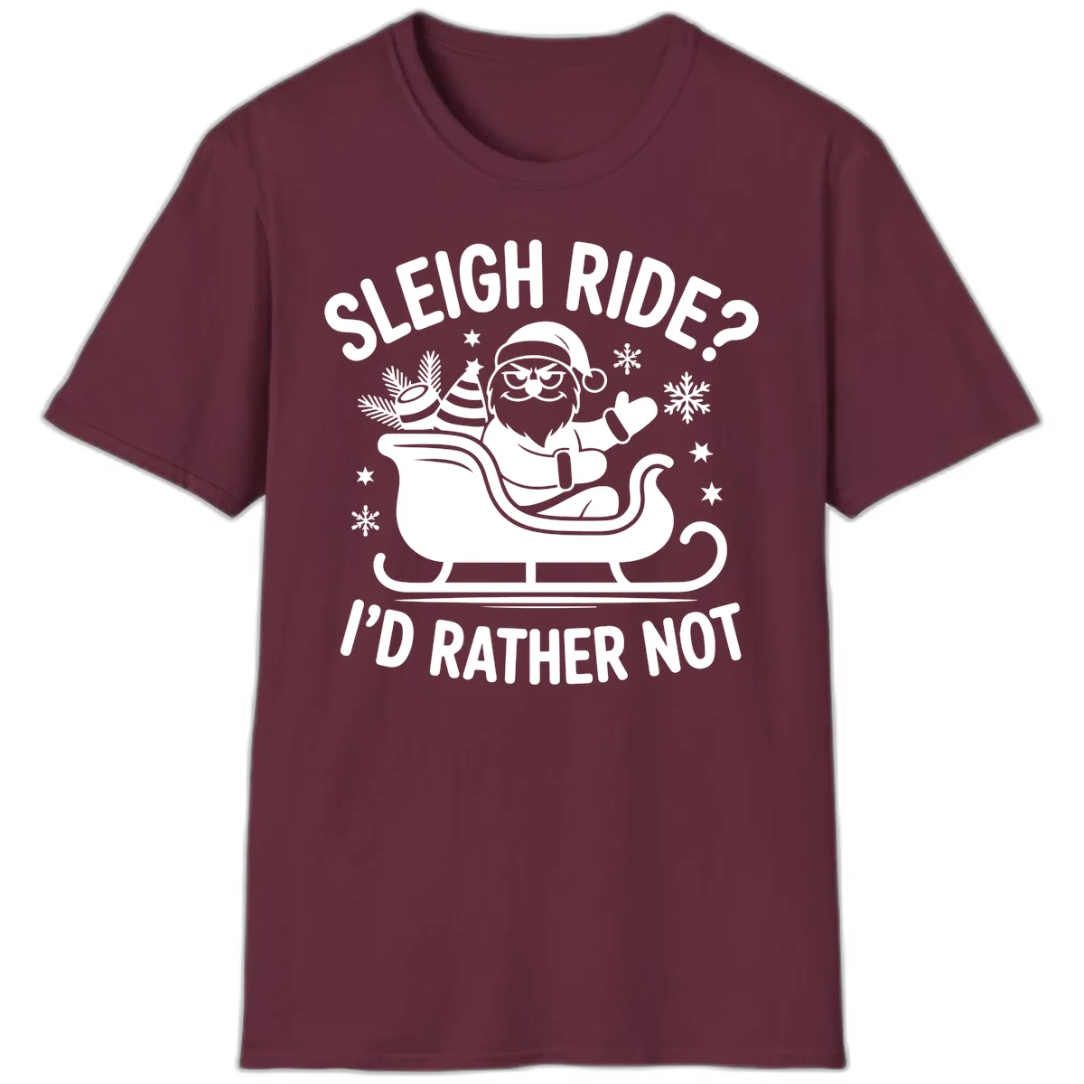 Sleigh Ride I'd Rather Not T-Shirt in Maroon
