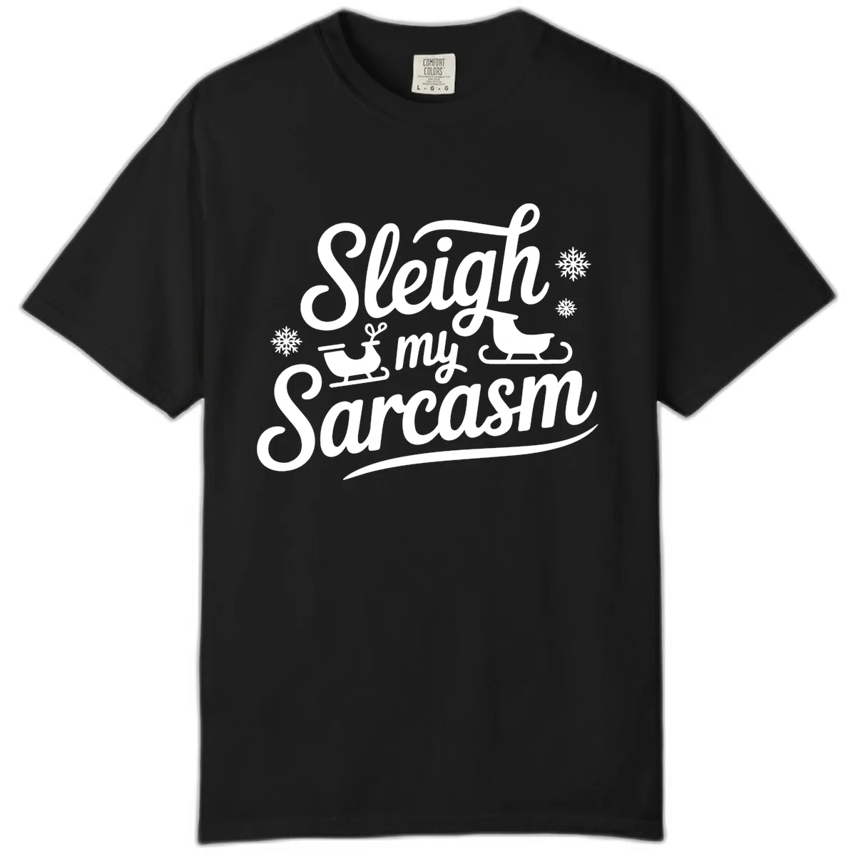 Sleigh My Sarcasm Christmas Graphic Comfort Color in Black