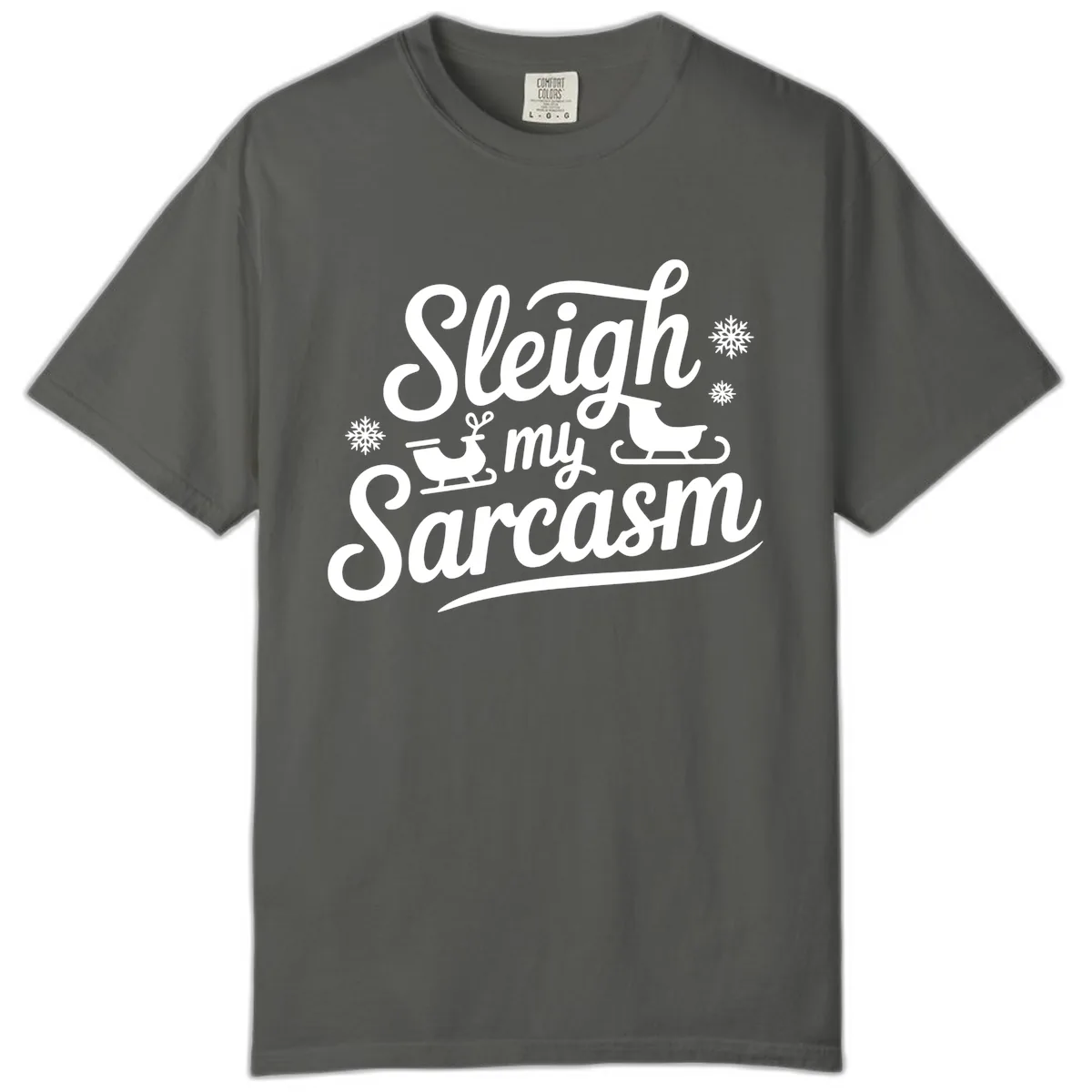 Sleigh My Sarcasm Christmas Graphic Comfort Color in Pepper