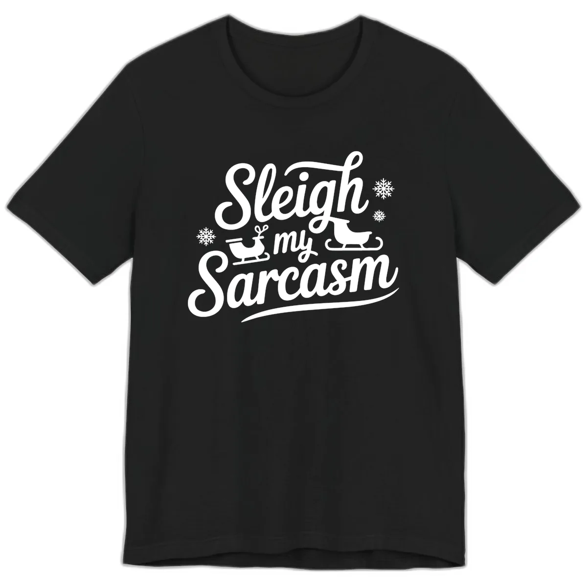 Sleigh My Sarcasm Christmas Graphic Premium T-Shirt in Black