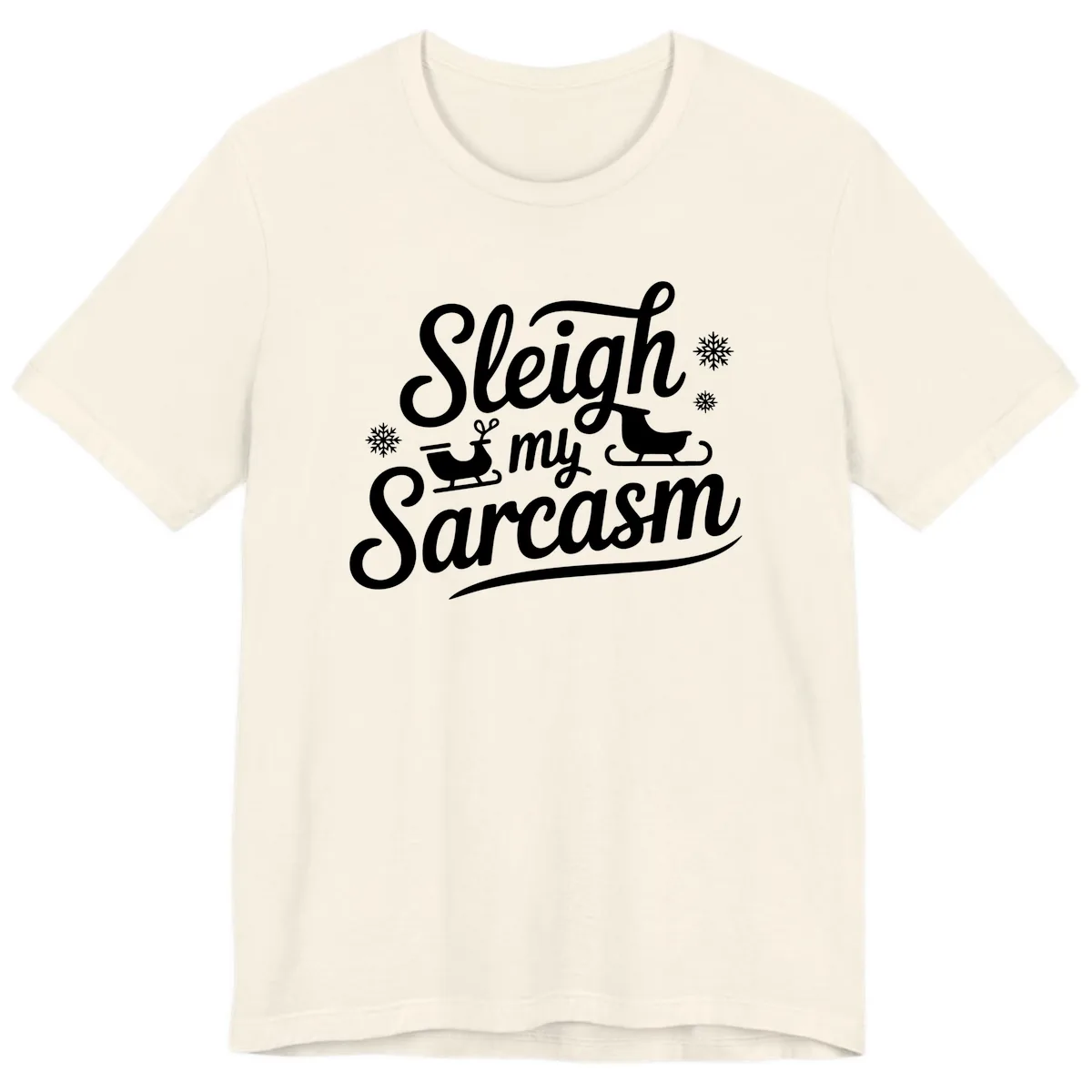Sleigh My Sarcasm Christmas Graphic Premium T-Shirt in Natural