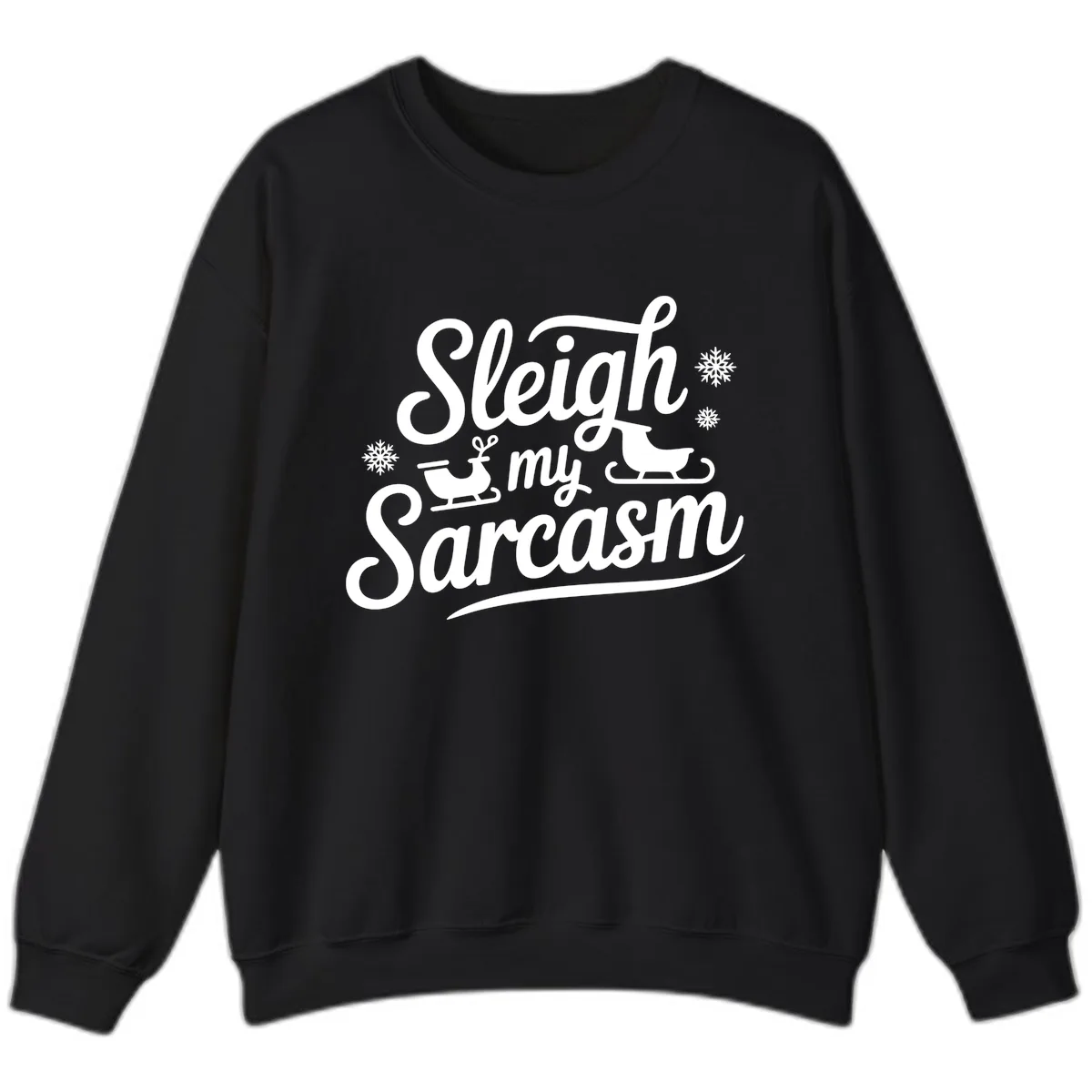 Sleigh My Sarcasm Christmas Graphic Sweatshirt in Black