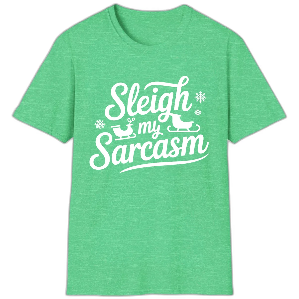 Sleigh My Sarcasm Christmas Graphic T-Shirt in Heather Irish Green