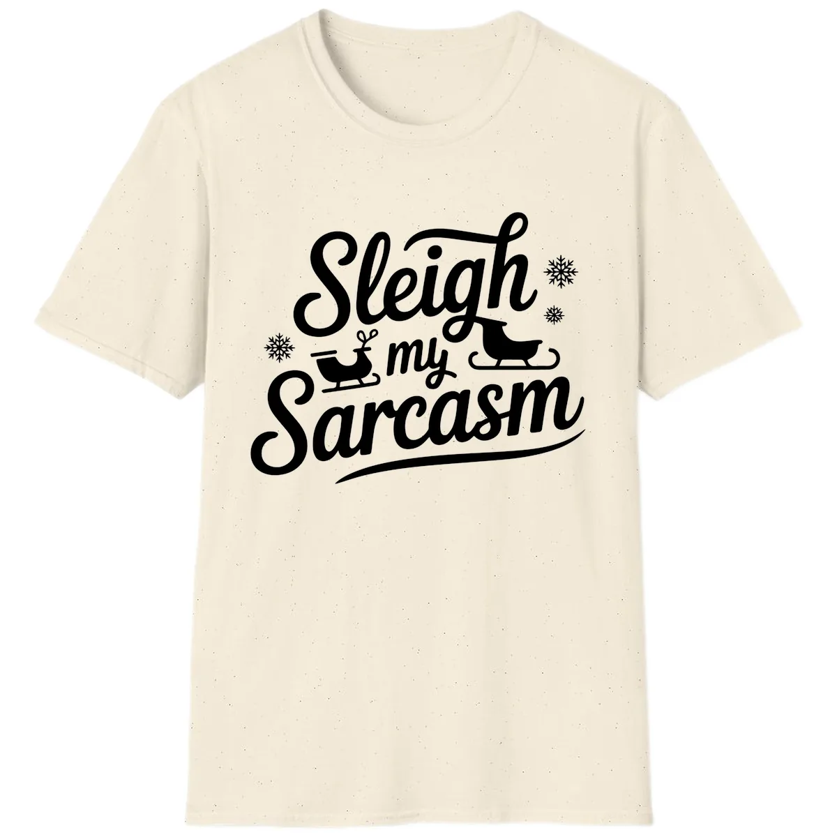 Sleigh My Sarcasm Christmas Graphic T-Shirt in Natural