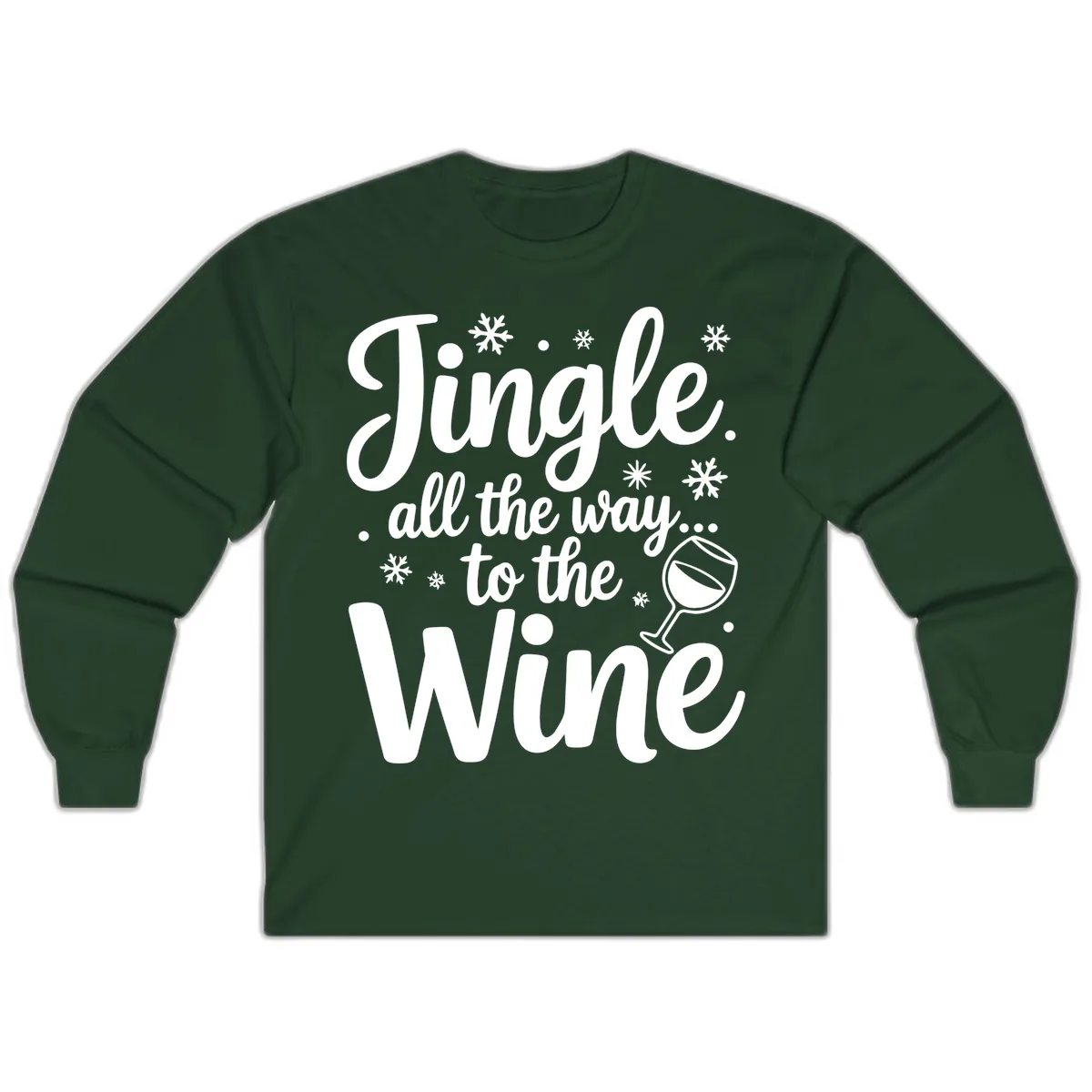 Jingle All The Way To The Wine Long Sleeve in Forest Green