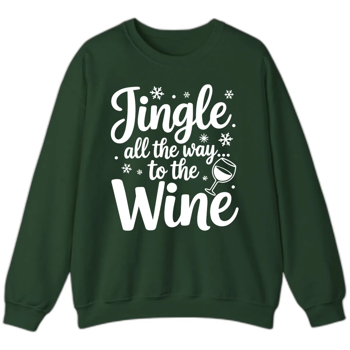 Jingle All The Way To The Wine Sweatshirt in Forest Green