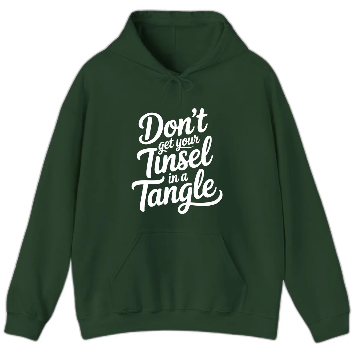 Don't Get Your Tinsel in a Tangle Hoodie in Forest Green