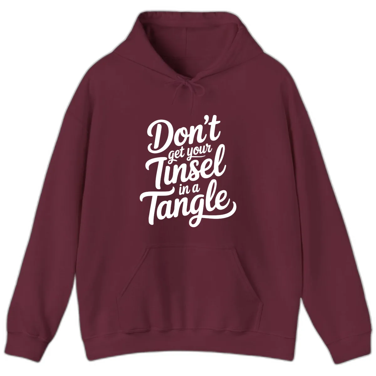 Don't Get Your Tinsel in a Tangle Hoodie in Maroon