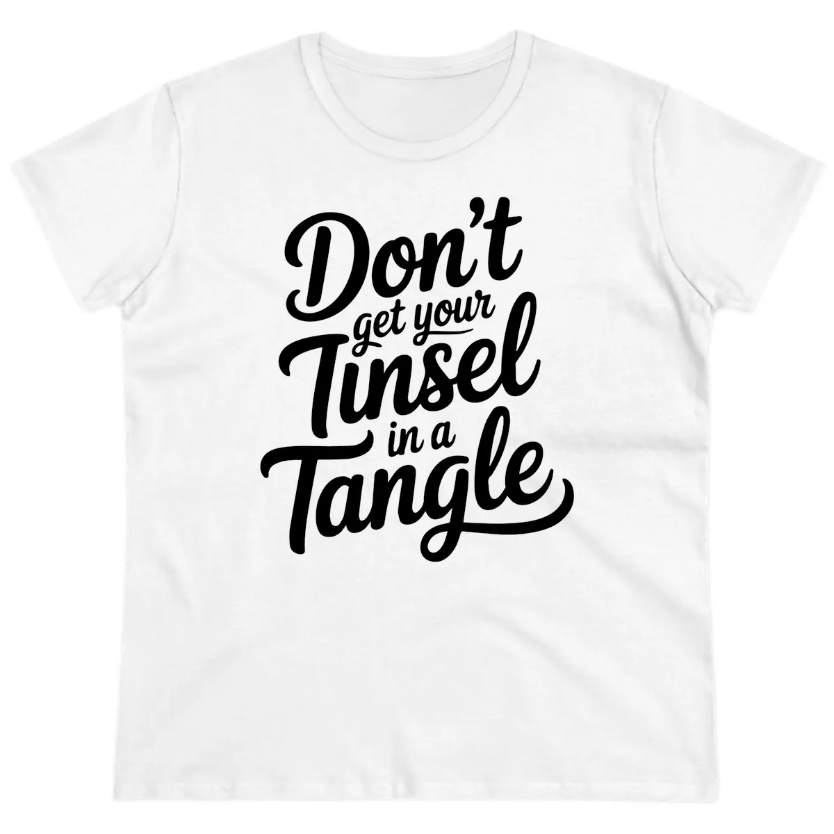 Don't Get Your Tinsel in a Tangle Ladies Tee in White