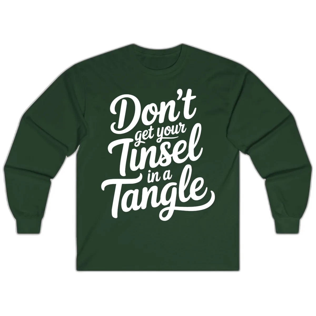 Don't Get Your Tinsel in a Tangle Long Sleeve in Forest Green