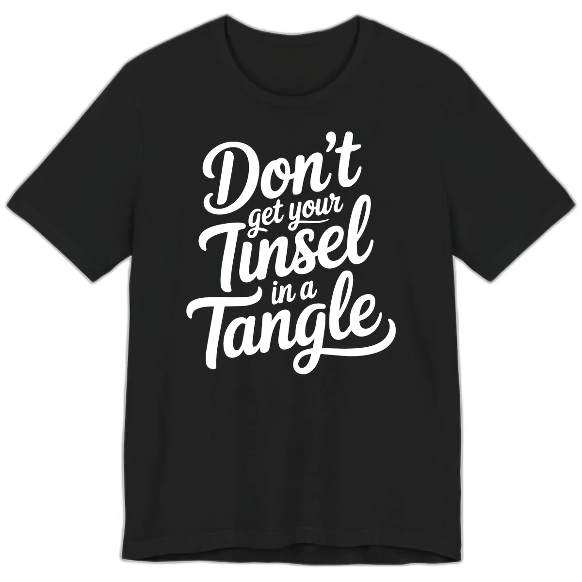 Don't Get Your Tinsel in a Tangle Premium T-Shirt in Black