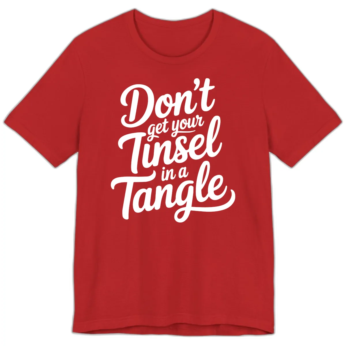 Don't Get Your Tinsel in a Tangle Premium T-Shirt in Red