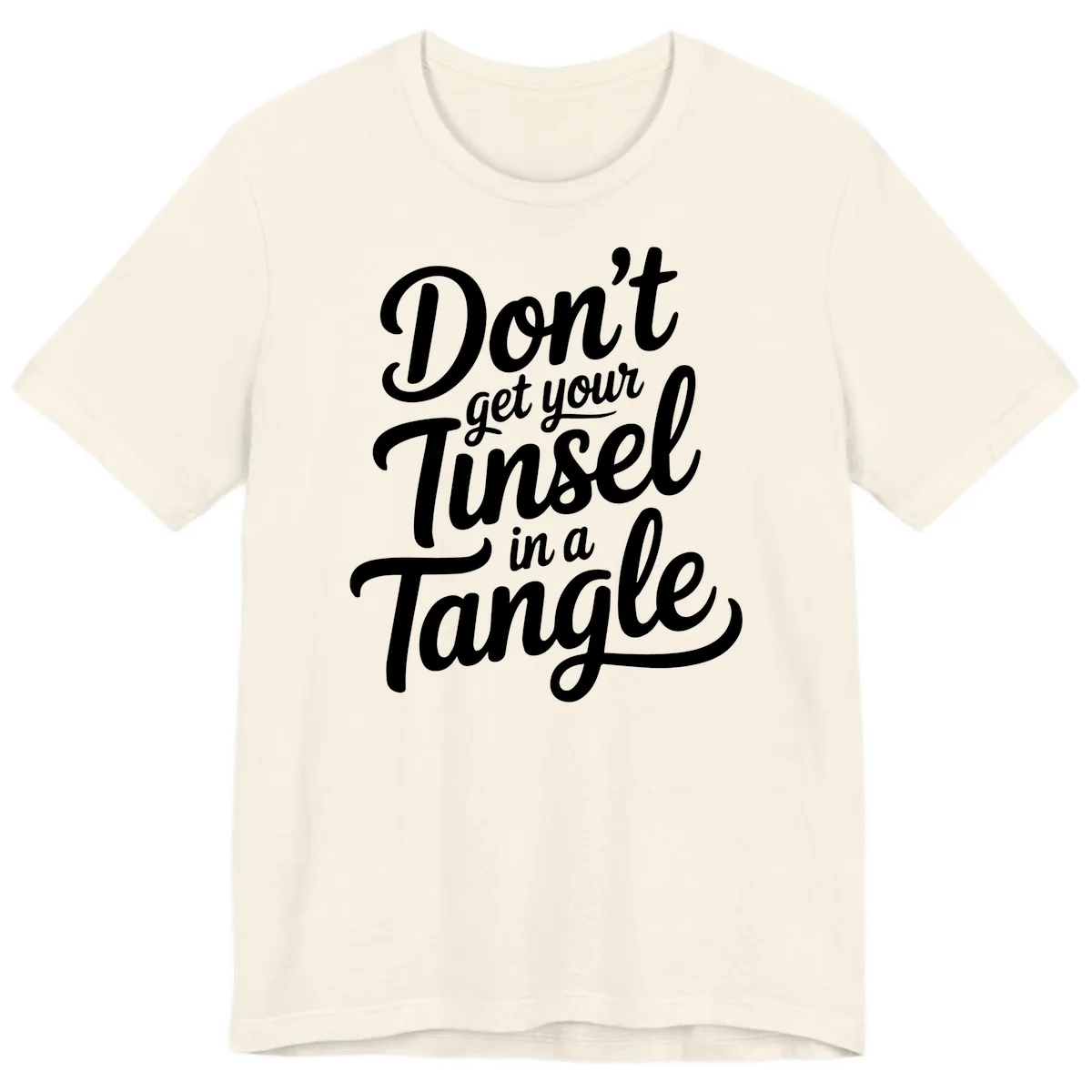 Don't Get Your Tinsel in a Tangle Premium T-Shirt in Natural