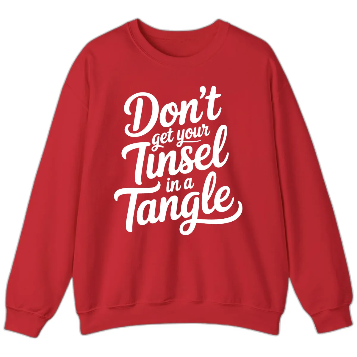 Don't Get Your Tinsel in a Tangle Sweatshirt in Red