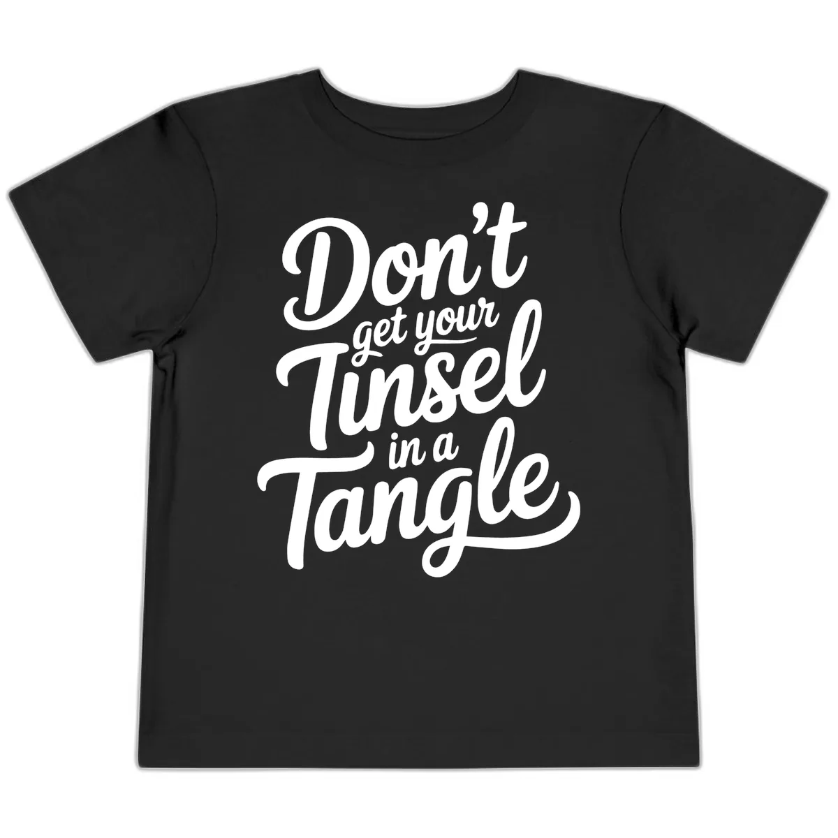 Don't Get Your Tinsel in a Tangle Toddler T-Shirt in Black